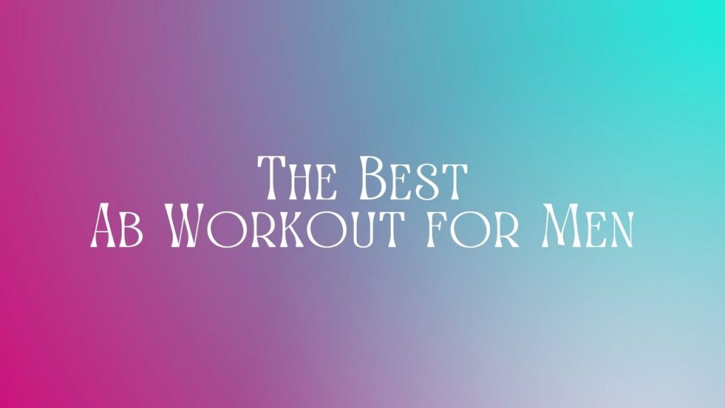 the-best-ab-workout-for-men-abformer-products