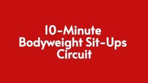 Read more about the article 10-Minute Bodyweight Sit-Ups Circuit